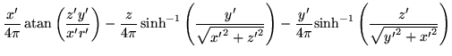$\displaystyle \frac{x'}{4\pi} \, \mathrm{atan}\left(\frac{z'y'}{x'r'}\right)
- ...
...frac{y'}{4\pi} \mathrm{sinh}^{-1}\left(\frac{z'}{\sqrt{{y'}^2 + {x'}^2}}\right)$