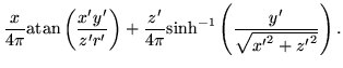 $\displaystyle \frac{x}{4\pi} \mathrm{atan}\left(\frac{x'y'}{z'r'}\right) + \frac{z'}{4\pi} \mathrm{sinh}^{-1}\left(\frac{y'}{\sqrt{{x'}^2 + {z'}^2}}\right).$