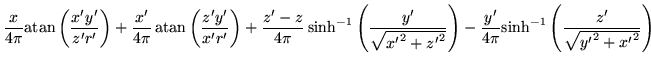 $\displaystyle \frac{x}{4\pi} \mathrm{atan}\left(\frac{x'y'}{z'r'}\right)
+ \fra...
...frac{y'}{4\pi} \mathrm{sinh}^{-1}\left(\frac{z'}{\sqrt{{y'}^2 + {x'}^2}}\right)$