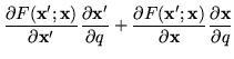 $\displaystyle \frac{\partial F(\mathbf{x}' ; \mathbf{x})}{\partial \mathbf{x}'}...
...{x}' ; \mathbf{x})}{\partial \mathbf{x}} \frac{\partial \mathbf{x}}{\partial q}$