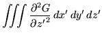 $\displaystyle \iiint \frac{\partial^2 G}{\partial {z'}^2} \, dx' \, dy' \, dz'$