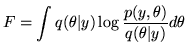 $\displaystyle F=\int{q(\theta\vert y)\log{\frac{p(y,\theta)}{q(\theta\vert y)}}d\theta}$