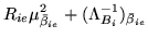 $\displaystyle R_{ie}\mu_{\bar{\beta}_{ie}}^{2}+(\Lambda_{B_i}^{-1})_{\bar{\beta}_{ie}}$