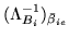 $ (\Lambda_{B_i}^{-1})_{\bar{\beta}_{ie}}$