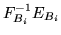 $\displaystyle F_{B_i}^{-1}E_{B_i}$