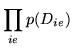 $\displaystyle \prod_{ie} p(D_{ie})$