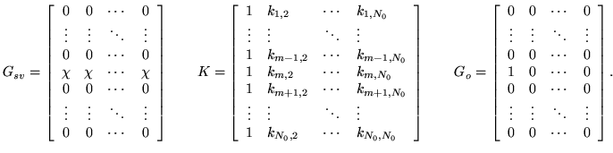 $\displaystyle G_{sv} = \left[ \begin{array}{cccc}
0 & 0 & \cdots & 0 \\
\vdot...
...
\vdots & \vdots & \ddots & \vdots \\
0 & 0 & \cdots & 0
\end{array} \right].
$