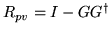 $ R_{pv} = I - G
G^{\dagger}$