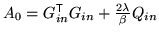 $ A_0 = G_{in}^{\mathrm{\textsf{T}}}G_{in} + \frac{2 \lambda}{\beta} Q_{in}$