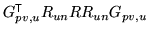 $ G_{pv,u}^{\mathrm{\textsf{T}}}R_{un} R R_{un} G_{pv,u}$