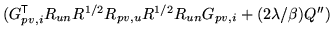 $ ( G_{pv,i}^{\mathrm{\textsf{T}}}R_{un} R^{1/2} R_{pv,u} R^{1/2} R_{un} G_{pv,i} + (2\lambda / \beta) Q'')$