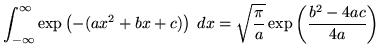 $\displaystyle \int_{-\infty}^\infty \exp\left( - ( a x^2 + b x + c ) \right) \; dx = \sqrt{\frac{\pi}{a}} \exp\left( \frac{b^2 - 4ac}{4a} \right)$