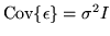 $ \ensuremath{\mathrm{Cov}}\{\epsilon\} = \sigma^2 I$