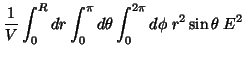 $\displaystyle \frac{1}{V} \int_0^R dr \int_0^\pi d\theta \int_0^{2\pi} d\phi \;
r^2 \sin \theta \; E^2$