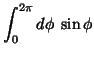 $\displaystyle \int_0^{2\pi} d\phi \; \sin \phi$