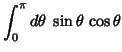 $\displaystyle \int_0^\pi d \theta \; \sin \theta \, \cos \theta$