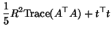 $\displaystyle \frac{1}{5} R^2 \ensuremath{\mathrm{Trace}}(A^\top A) + t^\top t$